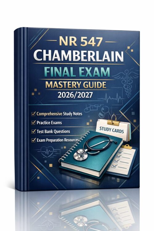 A polished 3D b (13) NR 547 Chamberlain Final Exam Mastery Guide 2026/2027 with Practice Exams & Test Bank