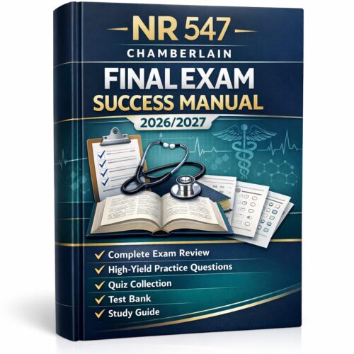 A polished 3D b (16) NR 547 Chamberlain Final Exam Success Manual 2026/2027 with High-Yield Practice Questions