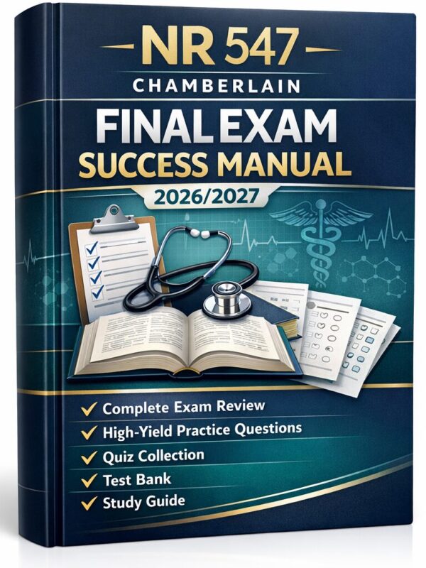 A polished 3D b (16) NR 547 Chamberlain Final Exam Success Manual 2026/2027 with High-Yield Practice Questions