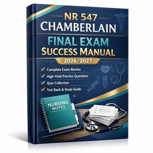 A polished 3D b (17) NR 547 Chamberlain Final Exam Success Manual 2026/2027 with High-Yield Practice Questions
