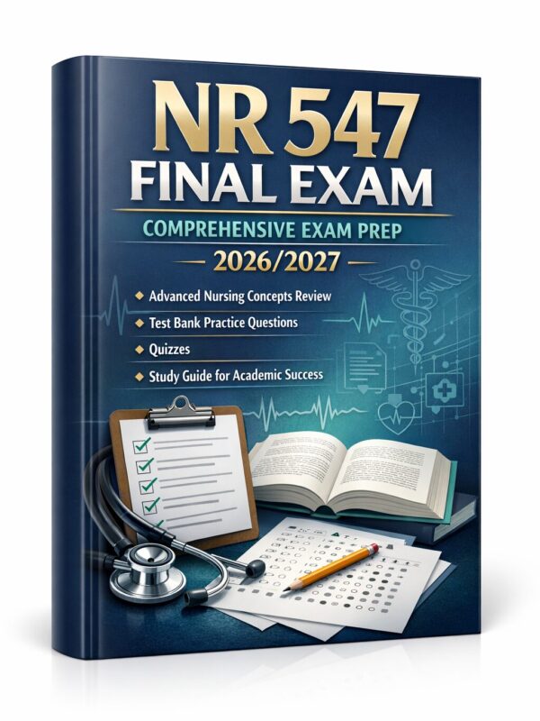 A polished 3D b (18) NR 547 Final Exam Comprehensive Exam Prep 2026/2027 with Advanced Nursing Review