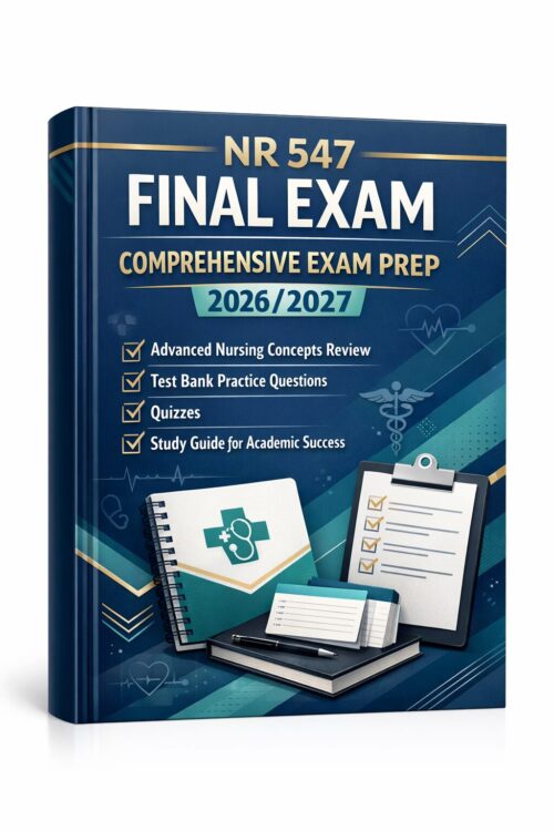 A polished 3D b (19) NR 547 Final Exam Comprehensive Exam Prep 2026/2027 with Advanced Nursing Review