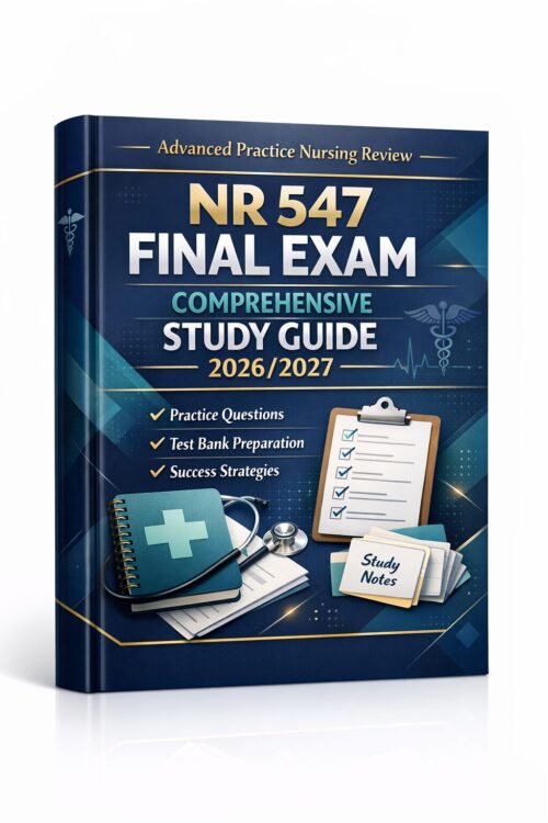 A polished 3D b (20) NR 547 Final Exam Comprehensive Study Guide 2026/2027 with Practice Questions & Test Bank