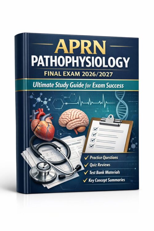A polished 3D b (38) APRN Pathophysiology Final Exam 2026/2027 Ultimate Study Guide for Exam Success