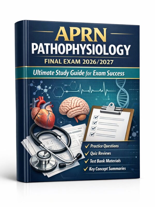 A polished 3D b (38) APRN Pathophysiology Final Exam 2026/2027 Ultimate Study Guide for Exam Success