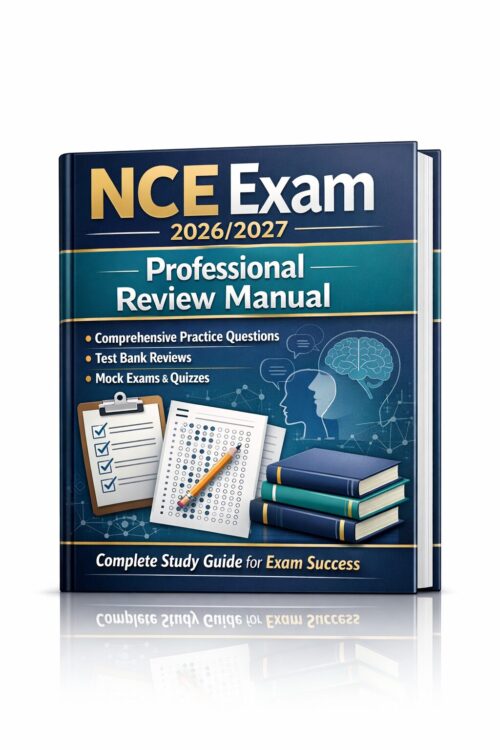 A polished 3D b (7) NCE Exam 2026/2027 Professional Review Manual with Practice Questions & Mock Exams