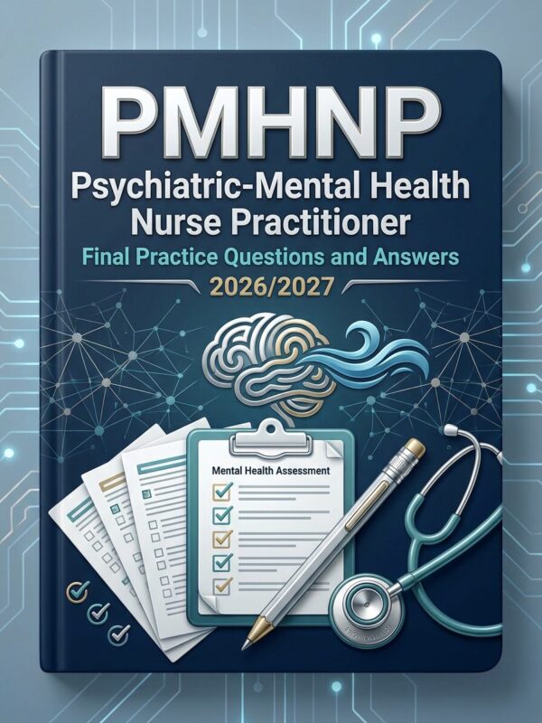 A polished 3D p (10) PMHNP Psychiatric-Mental Health Nurse Practitioner Final Practice Questions & Answers 2026/2027