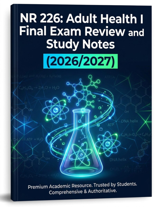 NR 226 Adult Health I Final Exam Review and Study Notes 2026/2027