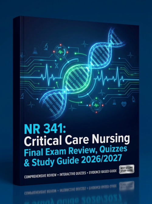 A premium 3D ac (20) NR 341 Critical Care Nursing Final Exam Review, Quizzes & Study Guide 2026/2027