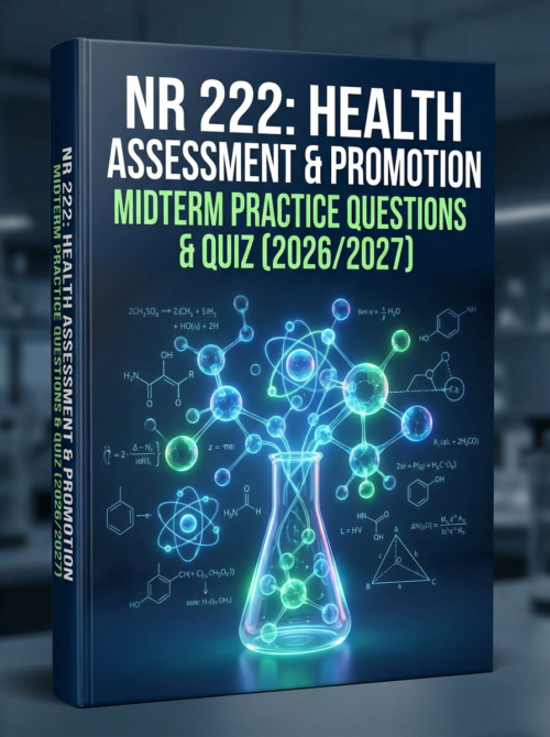 NR 222 Health Assessment & Promotion Midterm Practice Questions and Quiz 2026/2027