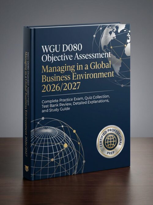 A premium 3D po (12) WGU D080 Objective Assessment 2026/2027: Complete Practice Exam, Quiz Collection & Test Bank Review