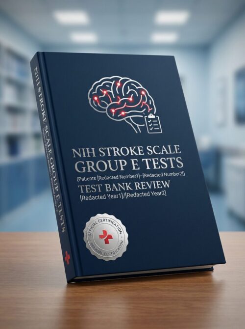 A premium 3D po (5) NIH Stroke Scale Group E Tests (Patients 1–6) 2026/2027: Updated Practice Exams, Case Questions & Rationales