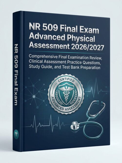 A premium 3D po (6) NR 509 Final Exam 2026/2027: Advanced Physical Assessment Review, Practice Questions & Test Bank Prep