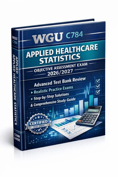 A premium 3D po (8) WGU C784 Applied Healthcare Statistics OA Exam 2026/2027: Advanced Test Bank Review & Practice Exams