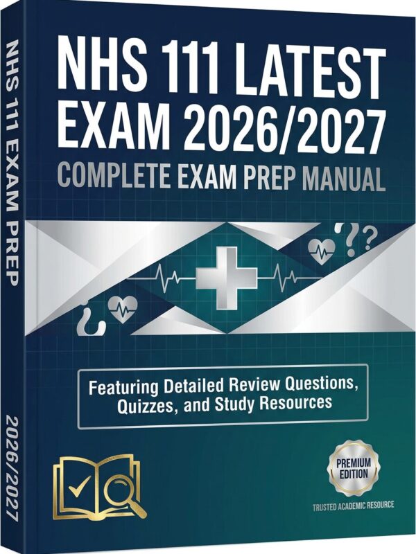 A premium profe (7) NHS 111 Exam Prep Manual 2026/2027 with Review Questions, Quizzes & Study Resources