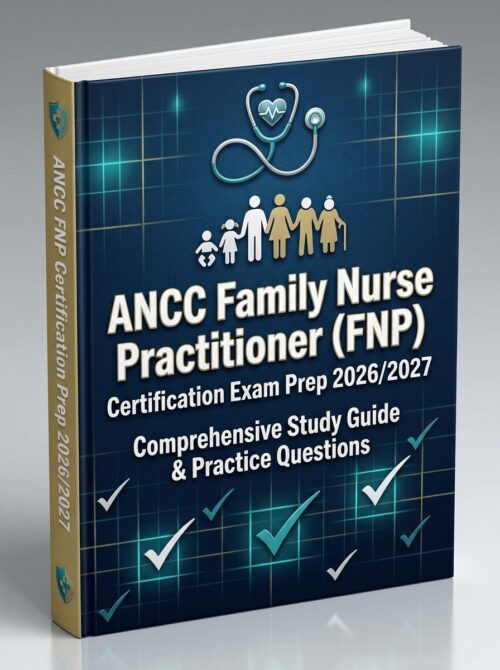 A professional ANCC Family Nurse Practitioner (FNP) Certification Exam Prep 2026/2027 Study Guide