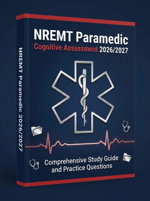 A professional (10) NREMT Paramedic Cognitive Assessment 2026/2027 Comprehensive Study Guide