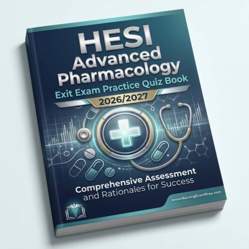 A professional (12) HESI Advanced Pharmacology Exit Exam Practice Quiz Book 2026/2027 & Rationales