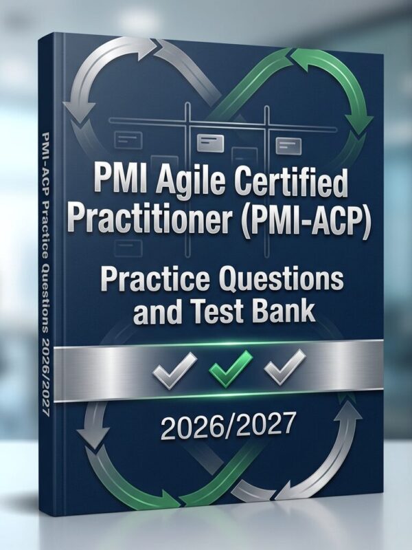 A professional (17) PMI Agile Certified Practitioner (PMI-ACP) Practice Questions and Test Bank 2026/2027