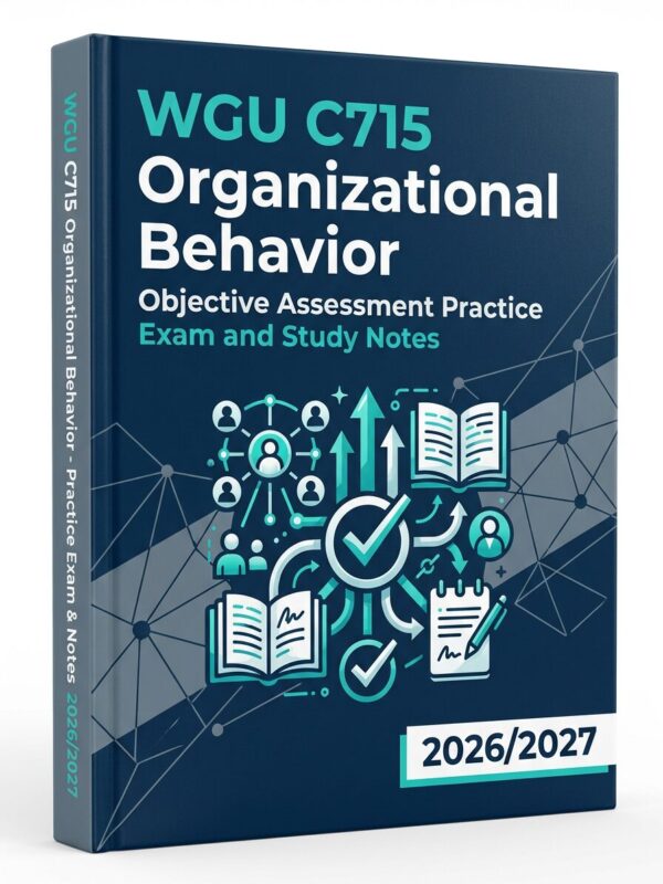 A professional (19) WGU C715 Organizational Behavior OA Practice Exam & Study Notes 2026/2027