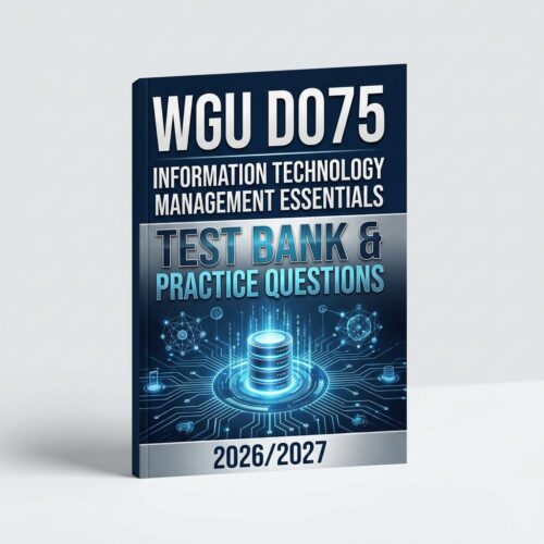 A professional (20) WGU D075 IT Management Essentials Test Bank & Practice Questions 2026/2027
