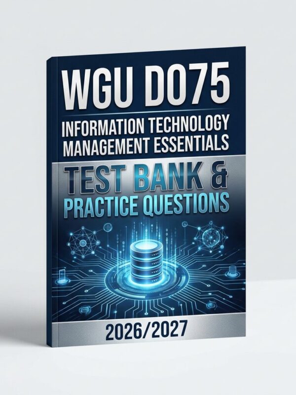 A professional (20) WGU D075 IT Management Essentials Test Bank & Practice Questions 2026/2027