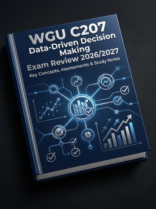 A professional (20) WGU C207 Data-Driven Decision Making Exam Review 2026/2027: Key Concepts & Notes