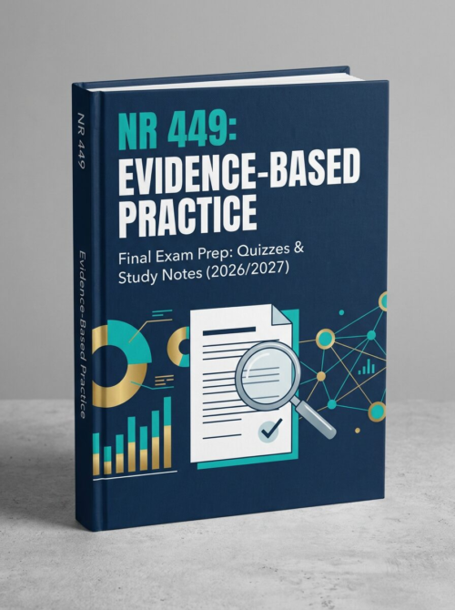 NR 449 Evidence-Based Practice Final Exam Prep 2026/2027 | Quizzes & Study Notes