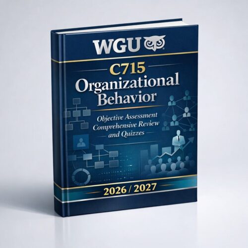 WGU C715 Organizational Behavior Objective Assessment Comprehensive Review and Quizzes 2026/2027