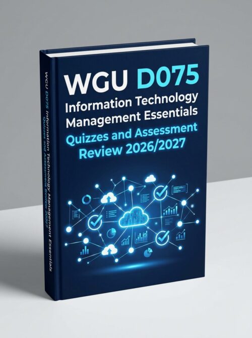 A realistic 3D (18) WGU D075 IT Management Essentials Quizzes & Assessment Review 2026/2027