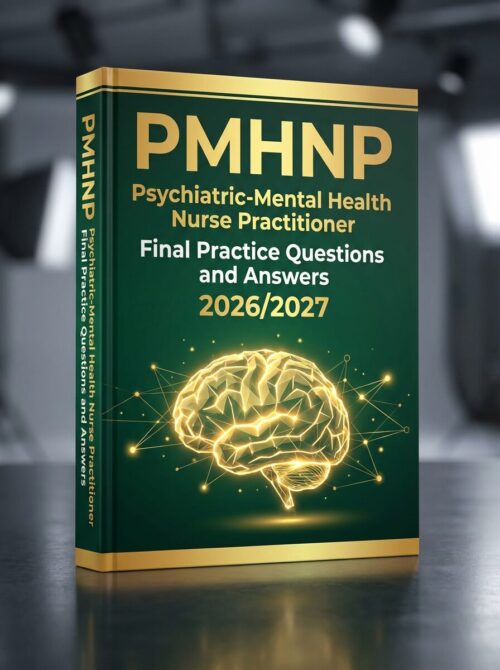 A realistic 3D (23) PMHNP Psychiatric-Mental Health Nurse Practitioner Final Practice Questions & Answers 2026/2027