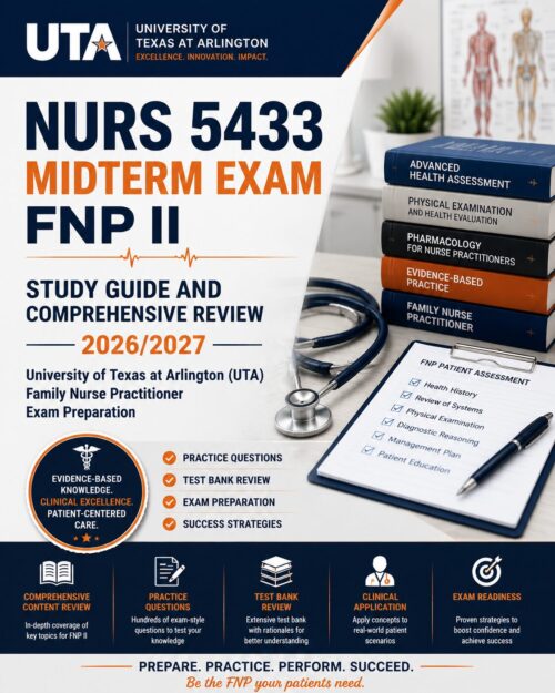 ChatGPT Image Jul 1, 2026, 07_54_52 AM NURS 5433 Midterm Exam FNP II Study Guide and Comprehensive Review 2026/2027 – University of Texas at Arlington (UTA) Family Nurse Practitioner Exam