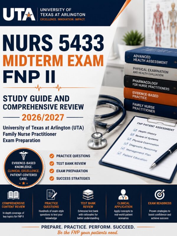 ChatGPT Image Jul 1, 2026, 07_54_52 AM NURS 5433 Midterm Exam FNP II Study Guide and Comprehensive Review 2026/2027 – University of Texas at Arlington (UTA) Family Nurse Practitioner Exam