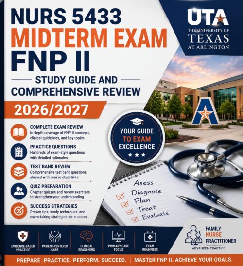 ChatGPT Image Jul 1, 2026, 07_56_03 AM NURS 5433 Midterm Exam FNP II Study Guide and Comprehensive Review 2026/2027 – University of Texas at Arlington (UTA) Family Nurse Practitioner Exam
