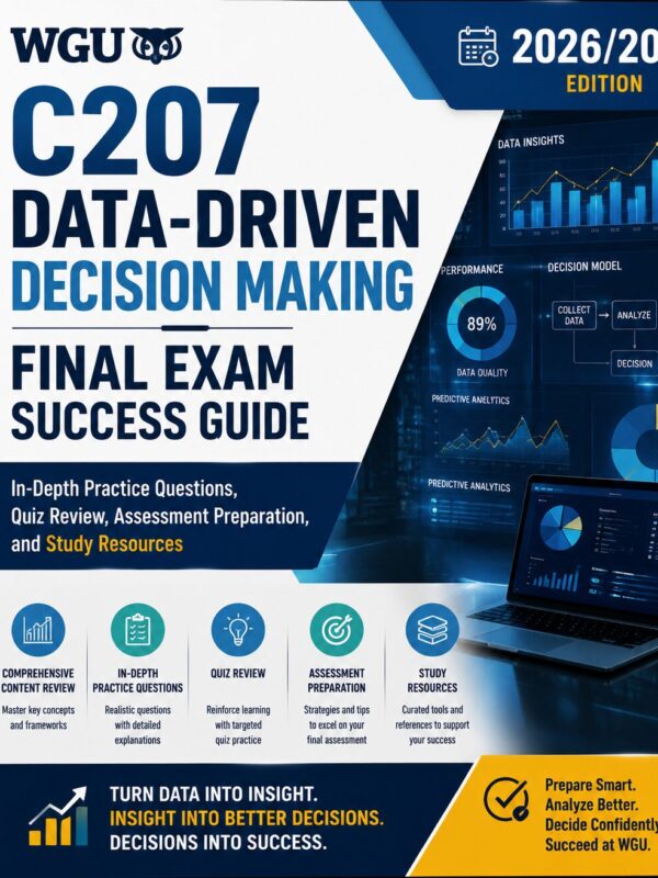 ChatGPT Image Jul 1, 2026, 08_38_17 AM WGU C207 Data-Driven Decision Making Final Exam Success Guide 2026/2027 with In-Depth Practice Questions, Quiz Review, Assessment Preparation & Study Resources