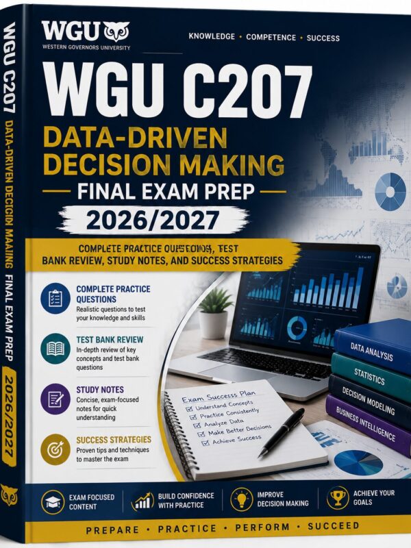 ChatGPT Image Jul 1, 2026, 08_58_41 AM WGU C207 Data-Driven Decision Making Final Exam Prep 2026/2027 with Complete Practice Questions, Test Bank Review, Study Notes & Success Strategies