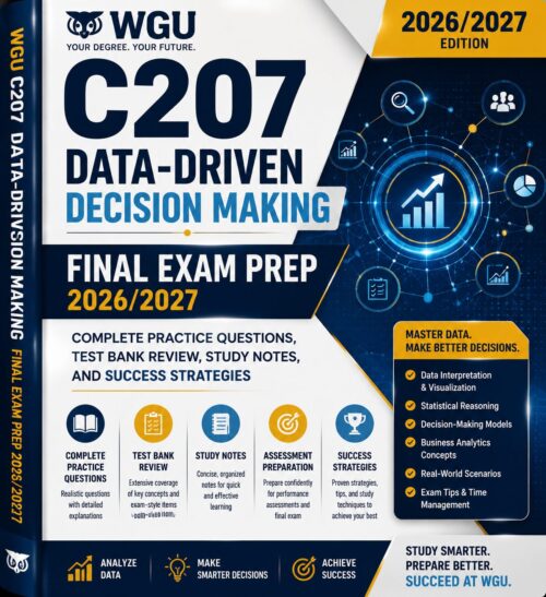 ChatGPT Image Jul 1, 2026, 08_59_20 AM WGU C207 Data-Driven Decision Making Final Exam Prep 2026/2027 with Complete Practice Questions, Test Bank Review, Study Notes & Success Strategies