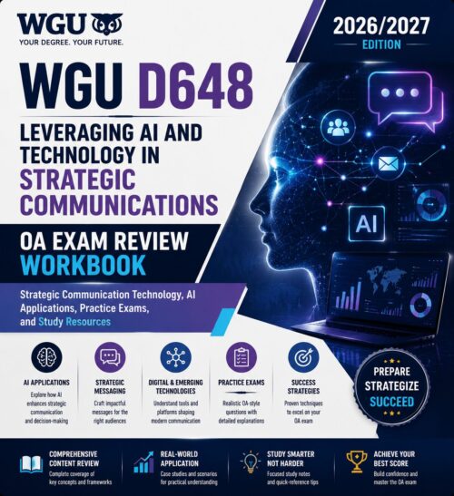 WGU D648 Leveraging AI and Technology in Strategic Communications OA Exam Review Workbook 2026/2027 with Strategic Communication Technology, AI Applications, Practice Exams & Study Resources