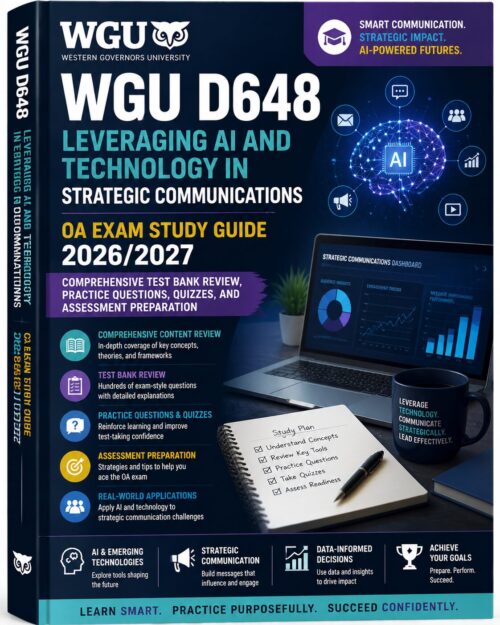 WGU D648 Leveraging AI and Technology in Strategic Communications OA Exam Study Guide 2026/2027 with Comprehensive Test Bank Review, Practice Questions, Quizzes & Assessment Preparation