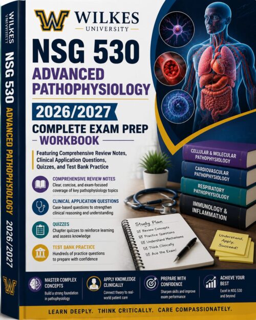 ChatGPT Image Jul 1, 2026, 11_41_35 AM Wilkes University NSG 530 Advanced Pathophysiology Complete Exam Prep Workbook 2026/2027 | Comprehensive Review Notes, Clinical Application Questions, Quizzes & Test Bank Practice