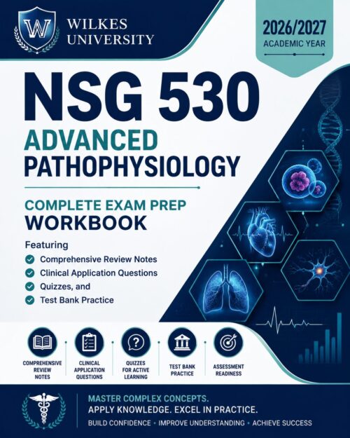 ChatGPT Image Jul 1, 2026, 11_42_22 AM Wilkes University NSG 530 Advanced Pathophysiology Complete Exam Prep Workbook 2026/2027 | Comprehensive Review Notes, Clinical Application Questions, Quizzes & Test Bank Practice