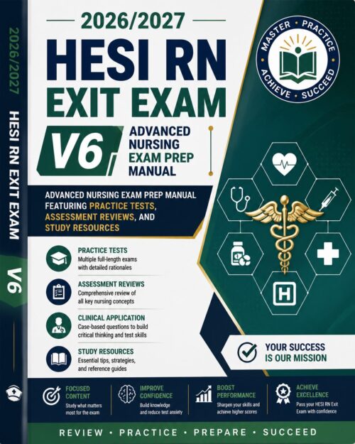 ChatGPT Image Jul 1, 2026, 12_15_40 PM HESI RN Exit Exam V6 2026/2027 Advanced Nursing Prep Manual, Practice Tests & Study Resources Guide