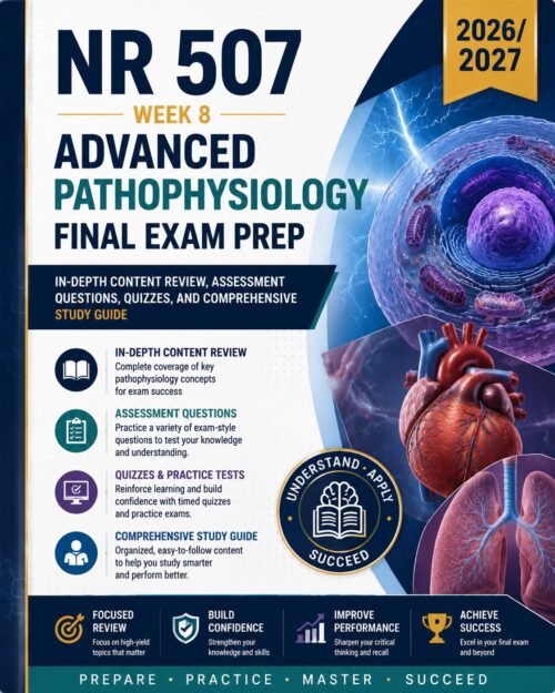 ChatGPT Image Jul 1, 2026, 12_22_00 PM NR 507 Week 8 Advanced Pathophysiology Final Exam Prep 2026/2027 Study Guide, Quizzes & Review