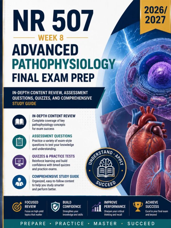 ChatGPT Image Jul 1, 2026, 12_22_00 PM NR 507 Week 8 Advanced Pathophysiology Final Exam Prep 2026/2027 Study Guide, Quizzes & Review