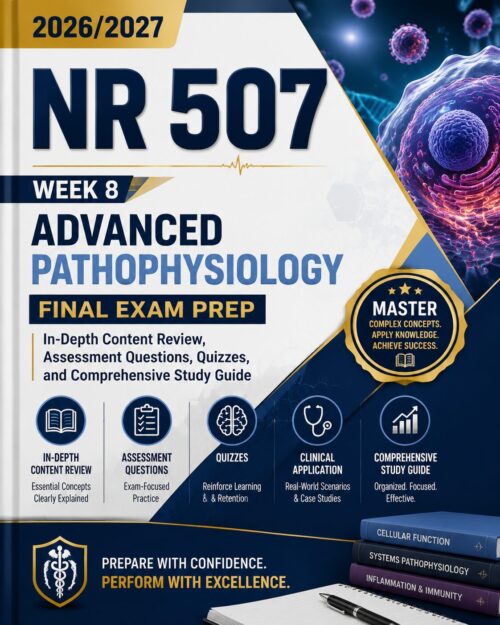 ChatGPT Image Jul 1, 2026, 12_23_04 PM NR 507 Week 8 Advanced Pathophysiology Final Exam Prep 2026/2027 Study Guide, Quizzes & Review