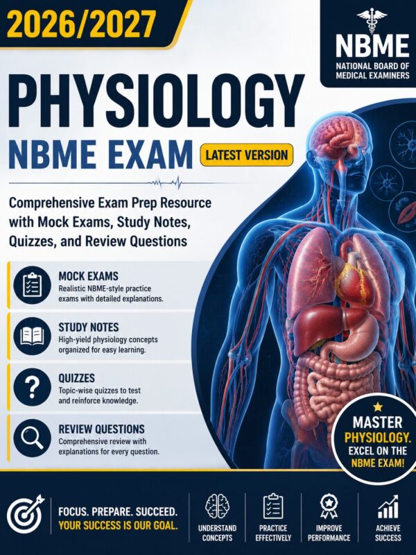 ChatGPT Image Jul 1, 2026, 12_36_09 PM Physiology NBME Exam 2026/2027 Comprehensive Exam Prep, Mock Exams, Quizzes & Study Notes Guide