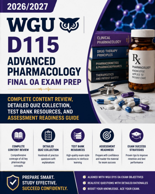 WGU D115 Advanced Pharmacology Final OA Exam Prep 2026/2027 Test Bank, Quizzes & Study Guide
