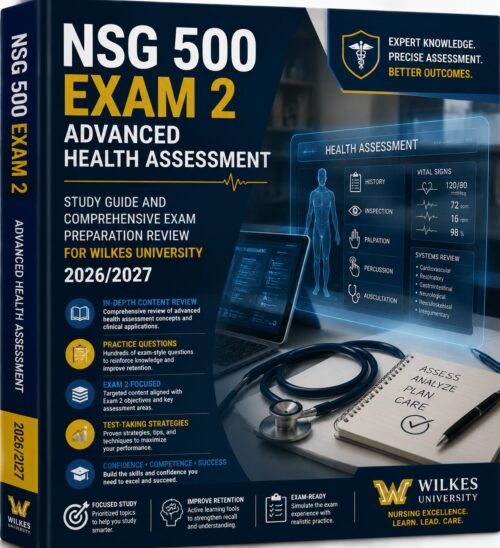 ChatGPT Image Jul 2, 2026, 04_55_46 PM NSG 500 Exam 2 Advanced Health Assessment 2026/2027 Study Guide | Wilkes University Review & Exam Prep