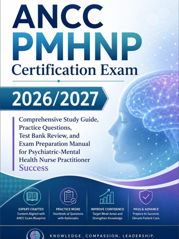 ChatGPT Image Jul 2, 2026, 08_33_36 AM ANCC PMHNP Certification Exam 2026/2027 Study Guide | Psychiatric-Mental Health Nurse Practitioner Practice Questions, Test Bank-Style Review, Rationales, and Exam Prep Manual