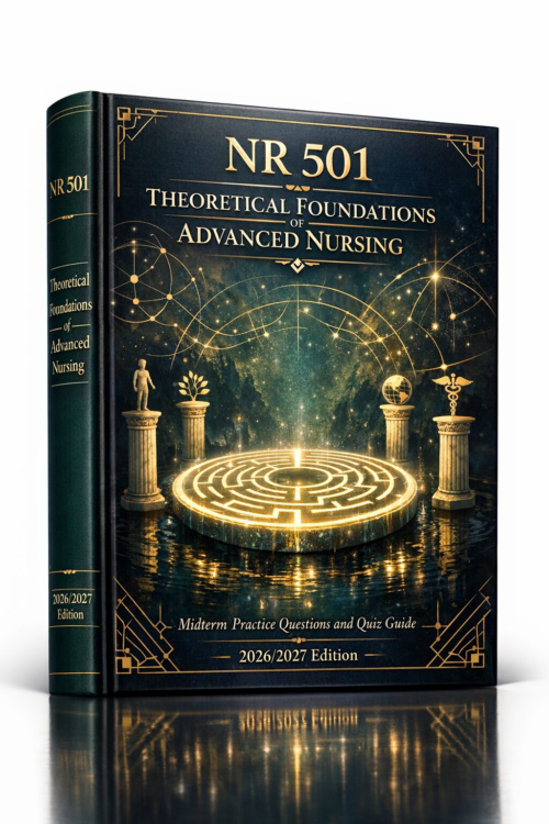 NR 501 Theoretical Foundations of Advanced Nursing Midterm Practice Questions & Quiz Guide 2026/2027